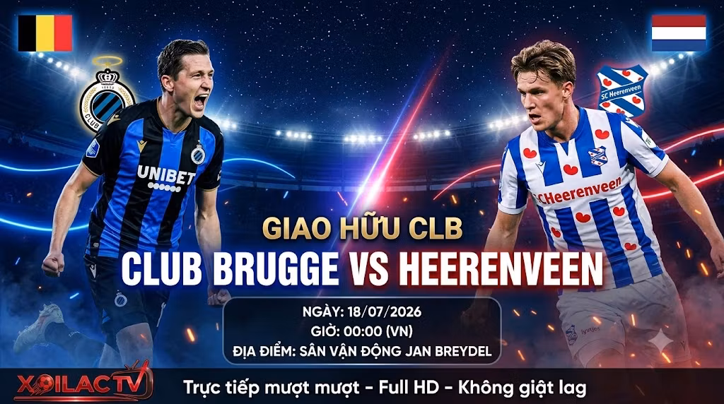Nhận định Club Brugge vs SC Heerenveen giao hữu CLB phát sóng trực tiếp trên Xoilac TV
